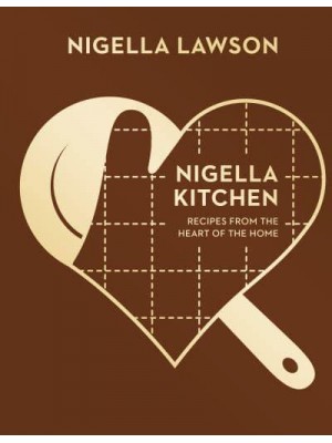 Nigella Kitchen Recipes from the Heart of the Home - Nigella Collection