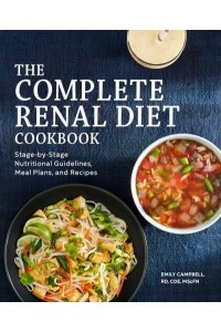 The Complete Renal Diet Cookbook Stage-by-Stage Nutritional Guidelines, Meal Plans, and Recipes