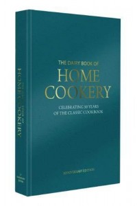 Dairy Book of Home Cookery Celebrating 50 Years of the Classic Cookbook