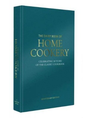 Dairy Book of Home Cookery Celebrating 50 Years of the Classic Cookbook