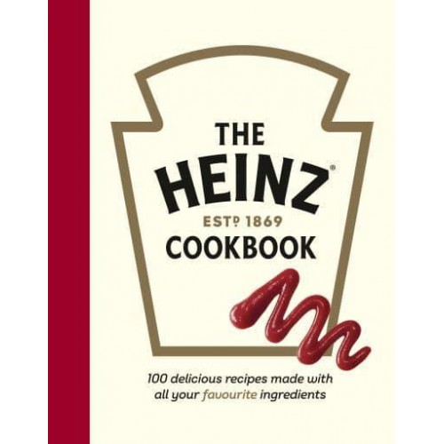 The Heinz Cookbook 100 Delicious Recipes Made With Heinz