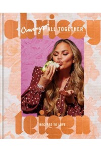 Cravings - All Together Recipes to Love : A Cookbook