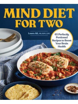 MIND Diet for Two 65 Perfectly Portioned Recipes to Boost Your Brain Health