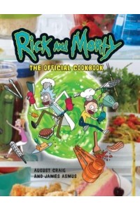Rick and Morty: The Official Cookbook (Rick & Morty Season 5, Rick and Morty Gifts, Rick and Morty Pickle Rick)