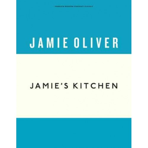 Jamie's Kitchen - Penguin Modern Cookery Classic