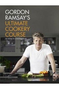Gordon Ramsay's Ultimate Cookery Course