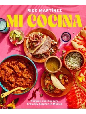 Mi Cocina - Recipes and Rapture from My Kitchen in México