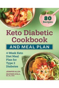 Keto Diabetic Cookbook and Meal Plan 4-Week Keto Diet Meal Plan for Type 2 Diabetes