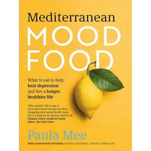 Mediterranean Mood Food What to Eat to Help Beat Depression and Live a Longer, Healthier Life