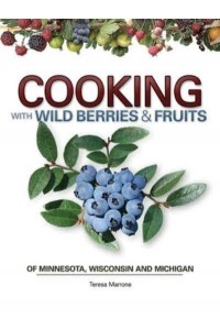 Cooking Wild Berries Fruits of MN, WI, MI - Foraging Cookbooks