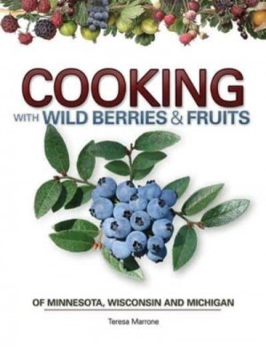 Cooking Wild Berries Fruits of MN, WI, MI - Foraging Cookbooks