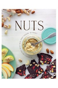 Nuts Nutritious Recipes With Nuts, from Salty or Spicy to Sweet