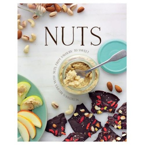 Nuts Nutritious Recipes With Nuts, from Salty or Spicy to Sweet