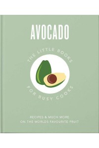 The Little Book of Avocado - The Little Books of Food & Drink