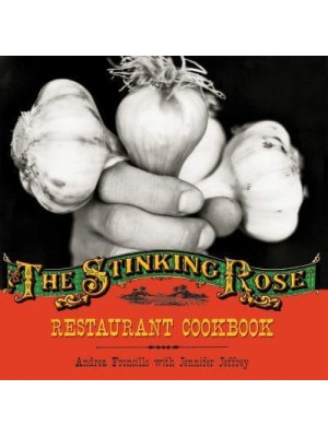 The Stinking Rose Restaurant Cookbook