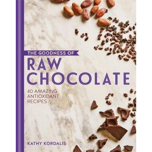 The Goodness of Raw Chocolate 40 Amazing Antioxidant Recipes - The Goodness Of..
