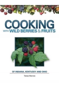 Cooking Wild Berries Fruits IN, KY, OH - Foraging Cookbooks
