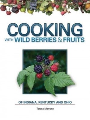 Cooking Wild Berries Fruits IN, KY, OH - Foraging Cookbooks