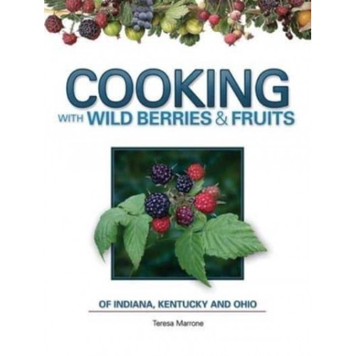 Cooking Wild Berries Fruits IN, KY, OH - Foraging Cookbooks