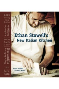 Ethan Stowell's New Italian Bold Cooking from the Pacific Northwest