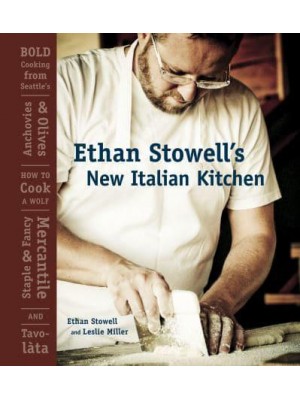 Ethan Stowell's New Italian Bold Cooking from the Pacific Northwest