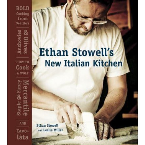 Ethan Stowell's New Italian Bold Cooking from the Pacific Northwest