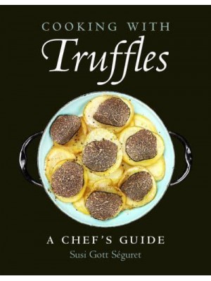 Cooking With Truffles A Chef's Guide
