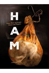 Ham Prime Hams of Europe Stories and Recipes - Lannoo Publishers