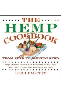 The Hemp Cookbook From Seed to Shining Seed
