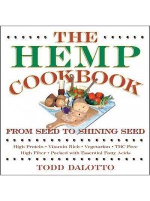 The Hemp Cookbook From Seed to Shining Seed