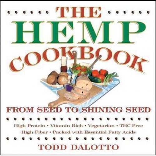 The Hemp Cookbook From Seed to Shining Seed