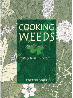 Cooking Weeds A Vegetarian Cookery Book