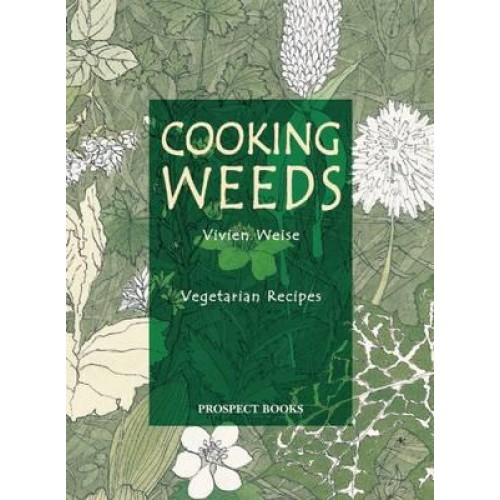 Cooking Weeds A Vegetarian Cookery Book