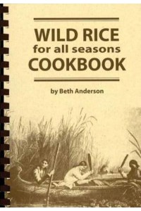 Wild Rice for All Seasons Cookbook