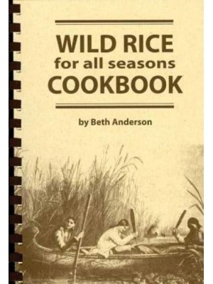 Wild Rice for All Seasons Cookbook