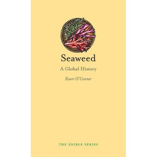 Seaweed A Global History - Edible