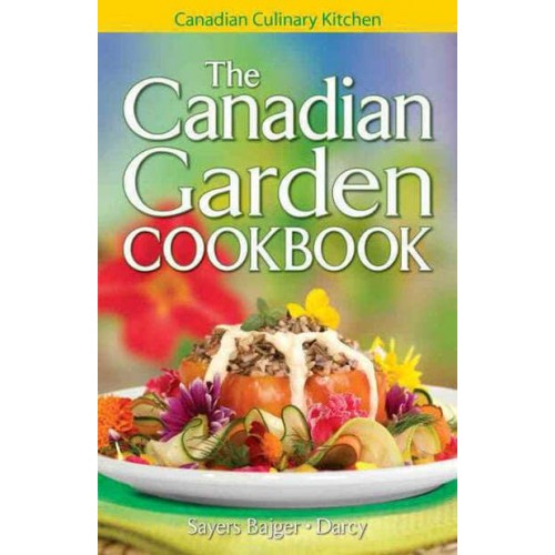 The Canadian Garden Cookbook - Canadian Culinary Kitchen