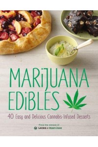 Marijuana Edibles 40 Easy and Delicious Cannabis-Infused Desserts