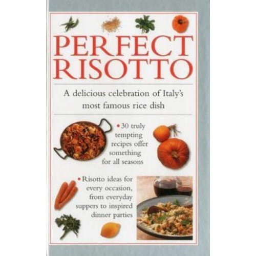 Perfect Risotto A Delicious Celebration of Italy's Most Famous Rice Dish