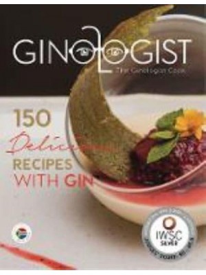The Ginologist Cook 150 Delicious Recipes With Gin