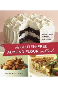 The Gluten-Free Almond Flour Cookbook
