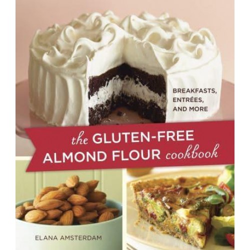 The Gluten-Free Almond Flour Cookbook