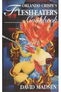 Orlando Crispe's Flesh-Eater's Cookbook