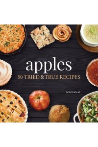 Apples 50 Tried & True Recipes - Nature's Favorite Foods Cookbooks