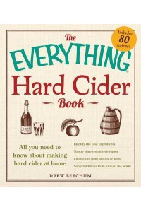 The Everything Hard Cider Book - The Everything Series