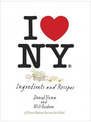 I [Heart] New York Ingredients and Recipes : A Moment in New York Cuisine