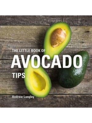 The Little Book of Avocado Tips - Little Books of Tips