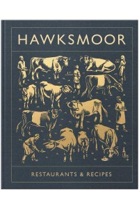 Hawksmoor Restaurants & Recipes