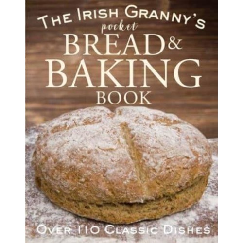 The Irish Granny's Pocket Bread & Baking Book