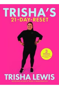 Trisha's 21-Day Reset 3 Weeks to Kick-Start Your Weight-Loss Journey